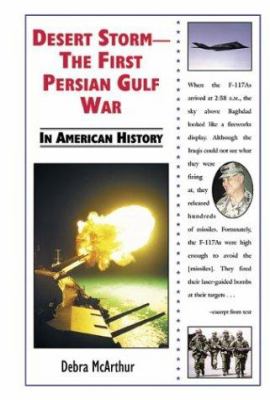 Desert storm : the first Persian Gulf War in American history