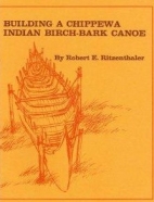 Building a Chippewa Indian birchbark canoe
