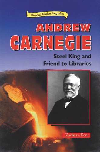 Andrew Carnegie : steel king and friend to libraries