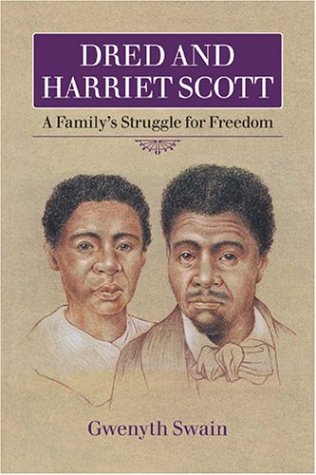 Dred and Harriet Scott : a family's struggle for freedom