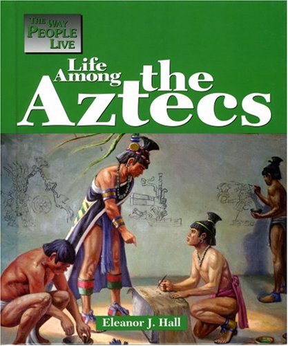 Life among the Aztecs