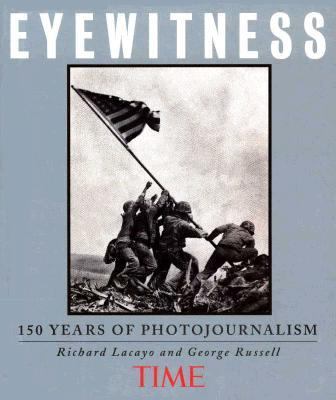 Eyewitness : 150 years of photojournalism