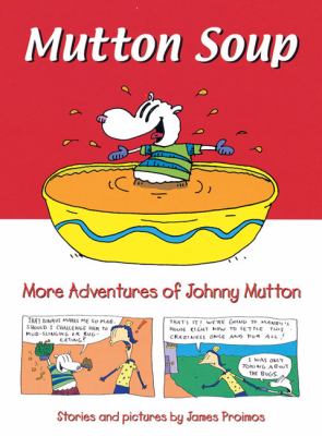 Mutton soup : more adventures of Johnny Mutton