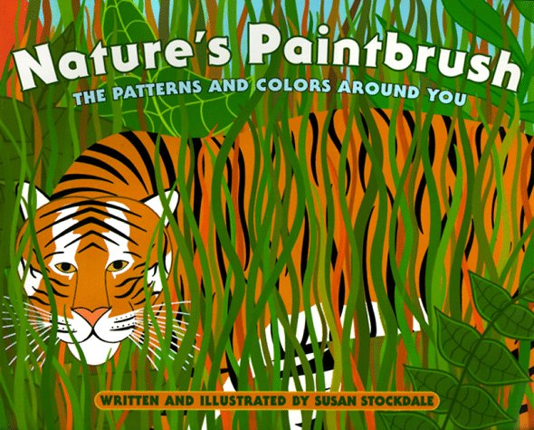 Nature's paintbrush : the patterns and colors around you