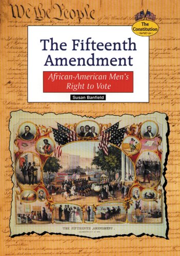 The Fifteenth Amendment : African-American men's right to vote