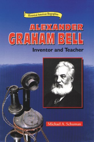 Alexander Graham Bell : inventor and teacher