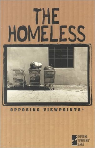 The homeless : opposing viewpoints