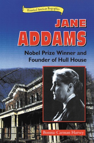 Jane Addams : Nobel Prize winner and founder of Hull House