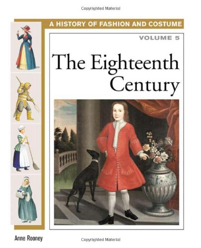 A history of fashion and costume : volume 5, the eighteenth century