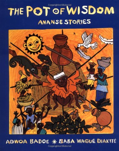 The pot of wisdom : Ananse stories