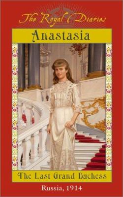 Royal Diaries: Anastasia, the last Grand Duchess