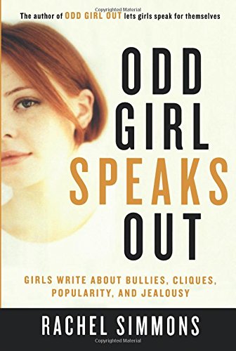 Odd girl speaks out : girls write about bullies, cliques, popularity, and jealousy