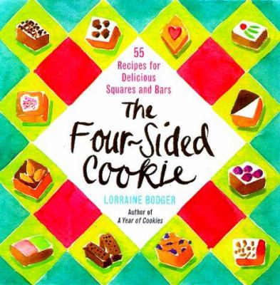 The four-sided cookie : 55 recipes for squares and bars