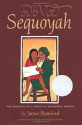 Sequoyah : the Cherokee man who gave his people writing