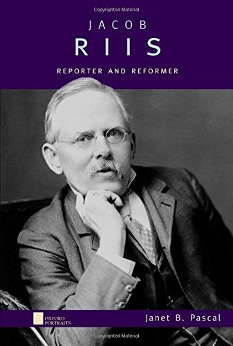 Jacob Riis : reporter and reformer /