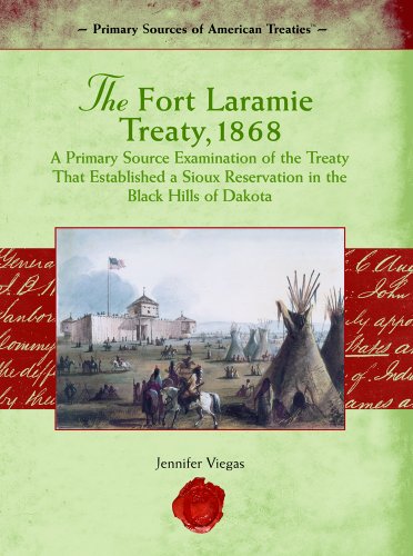 The Fort Laramie Treaty, 1868 : a primary source investigation of the treaty that established a Sioux Reservation in the Black Hills of Dakota