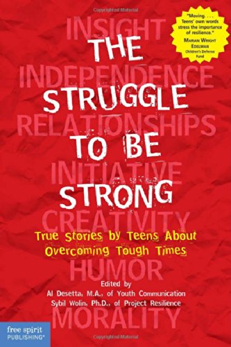 The Struggle to be strong : true stories by teens about overcoming tough times