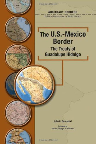 The U.S.-Mexico border : the treaty of Guadalupe Hidalgo