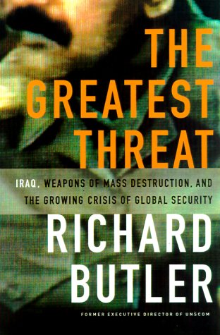 The greatest threat : Iraq, weapons of mass destruction, and the growing crisis of global security