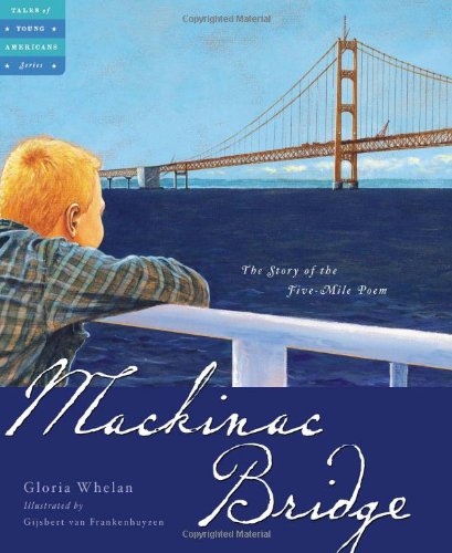 Mackinac Bridge : the story of the five mile poem