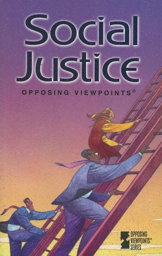 Social justice : opposing viewpoints /