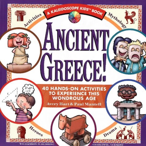 Ancient Greece! : 40 hands-on activities to experience this wondrous age