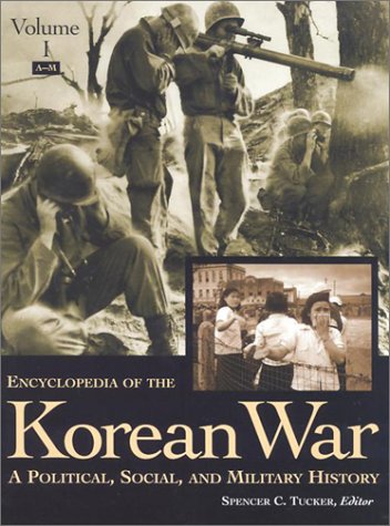 Encyclopedia of the Korean War : a political, social, and military history