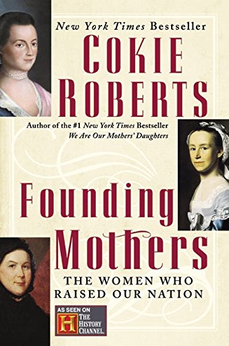 Founding mothers : the women who raised our nation