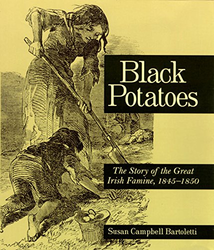 Black potatoes : the story of the great Irish famine, 1845-1850 /