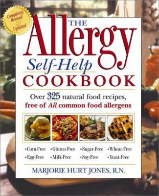 The allergy self-help cookbook : over 325 natural food recipes, free of all common food allergens /
