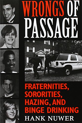 Wrongs of passage : fraternities, sororities, hazing, and binge drinking