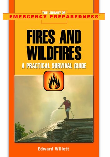 Fires and wildfires : a practical survival guide