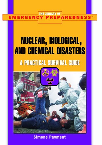 Nuclear, biological, and chemical disasters : a practical survival guide