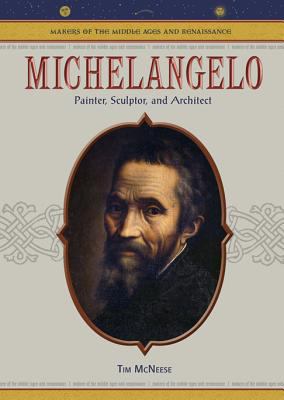 Michelangelo : painter, sculptor, and architect