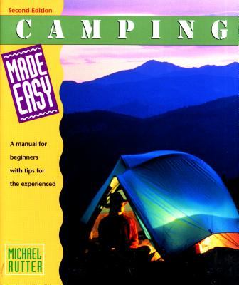Camping made easy : a manual for beginners with tips for the experienced
