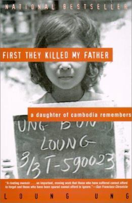 First they killed my father : a daughter of Cambodia remembers