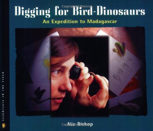 Digging for bird-dinosaurs : an expedition to Madagascar