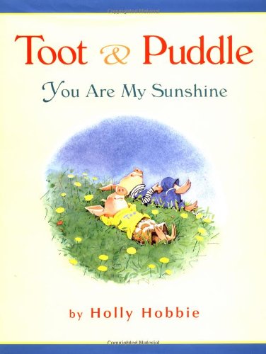 Toot and Puddle : you are my sunshine