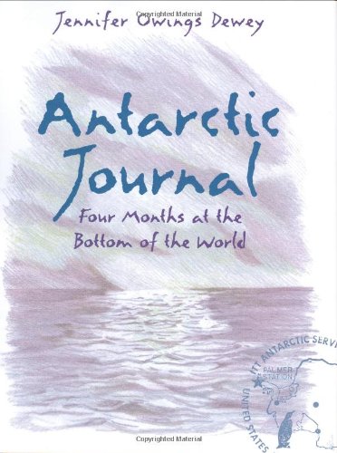 Antarctic journal : four months at the bottom of the world