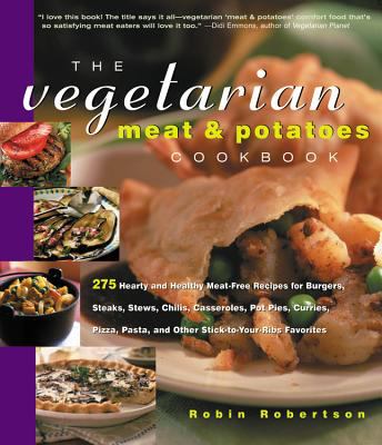 The vegetarian meat and potatoes cookbook