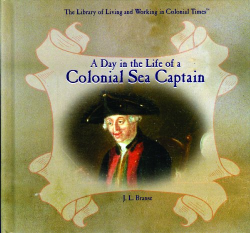 A day in the life of a colonial sea captain /