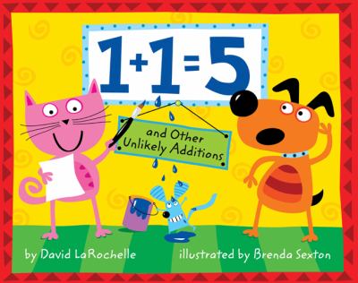 1 + 1 = 5 : and other unlikely additions /
