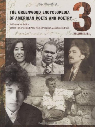 The Greenwood encyclopedia of American poets and poetry. Volume 3, H-L /