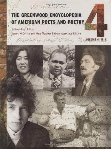 The Greenwood encyclopedia of American poets and poetry. Volume 4, M-R /