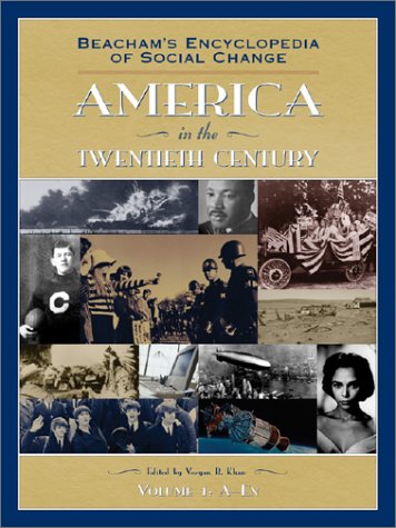 Beacham's encyclopedia of social change : America in the twentieth century, Volume 2: pages 499-1036
