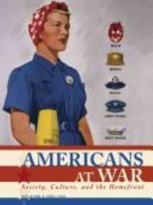 Americans at war : society, culture, and the homefront, volume 4: 1946- present