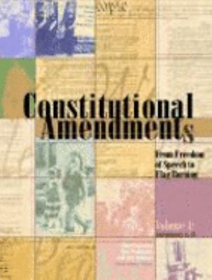 Constitutional amendments from freedom of speech to flag burning : Tom Pendergast, Sara Pendergast, and John Sousanis ; Elizabeth Shaw Grunow, editor.