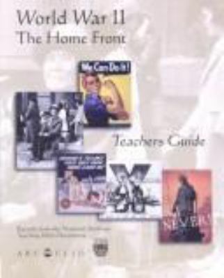 World War II : The Home Front:  teacher's guide