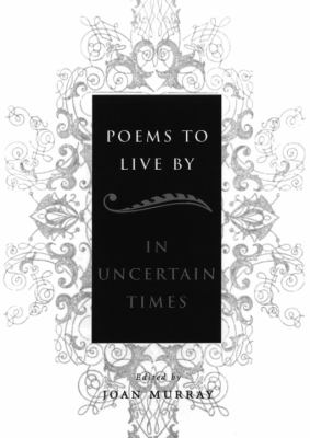Poems to live by : in uncertain times