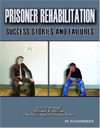 Prisoner rehabilitation : success stories and failures